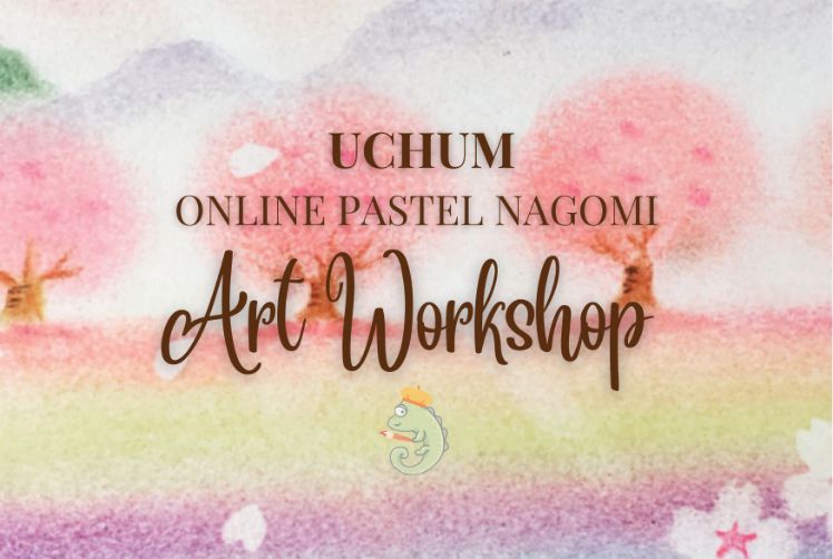 Recall the Grateful Memories – UChum Online Pastel Nagomi Art Workshop